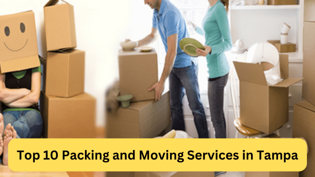 Top 10 Packing and Moving Services in Tampa