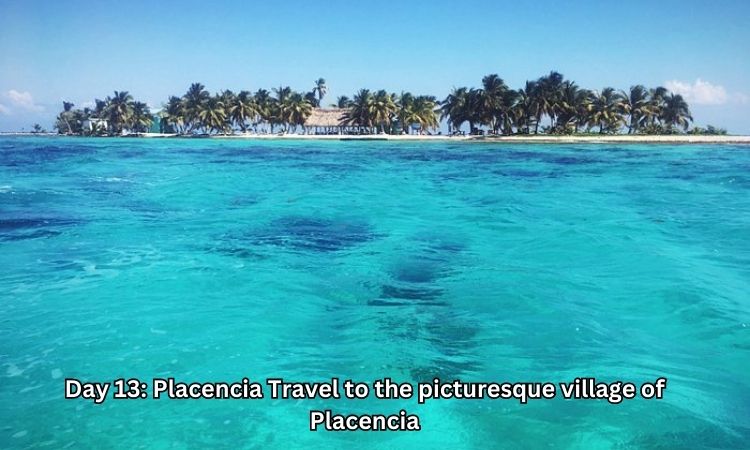 Placencia Travel to the picturesque village of Placencia