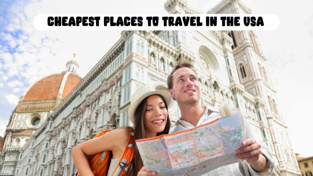 Cheapest Places to Travel in the USA: Budget-Friendly Destinations for Thrifty Adventurers