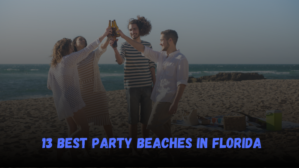 13 Best Party Beaches in Florida for Spring Break