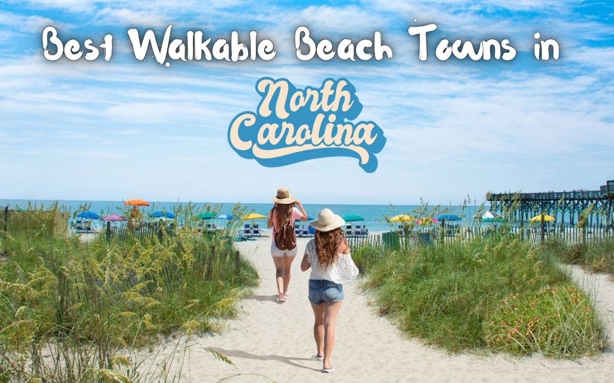 15 Best Walkable Beach Towns in North Carolina