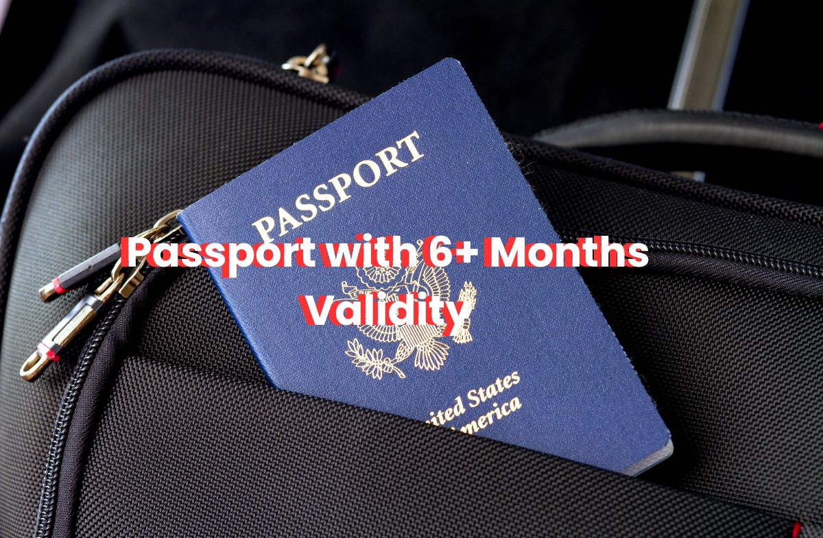Passport with 6+ Months Validity